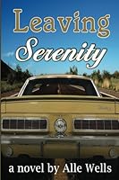 Leaving Serenity: Paperback 1479100870 Book Cover