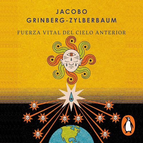 La fuerza vital del cielo anterior Audiolivro Por Jacobo Grinberg-Zylberbaum capa