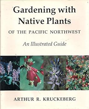Hardcover Gardening with native plants of the Pacific Northwest: An illustrated guide Book