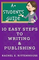 10 Easy Steps for Writing & Publishing: A Student's Guide 0986359033 Book Cover