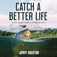 Catch a Better Life Audiobook By Jimmy Houston cover art