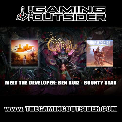 Dreams of Another, Bye Sweet Carole & Meet the Developer: Ben Ruiz of Bounty Star