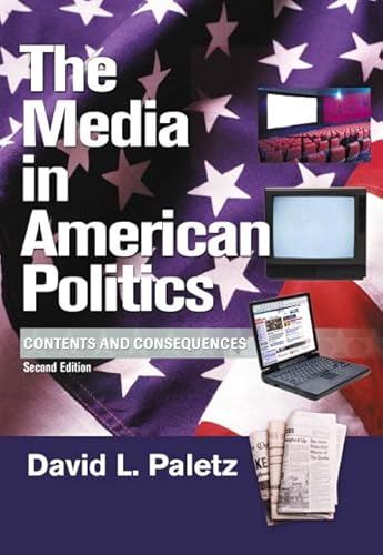 The Media in American Politics: Contents and Consequences (2nd Edition)