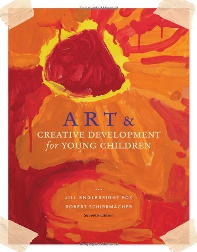 Art and Creative Development for Young Children by Fox, J. Englebright, Schirrmacher, Robert. (Cengage Learning,2011) [Paperback] 7th Edition