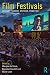 Film Festivals: History, Theory, Method, Practice
