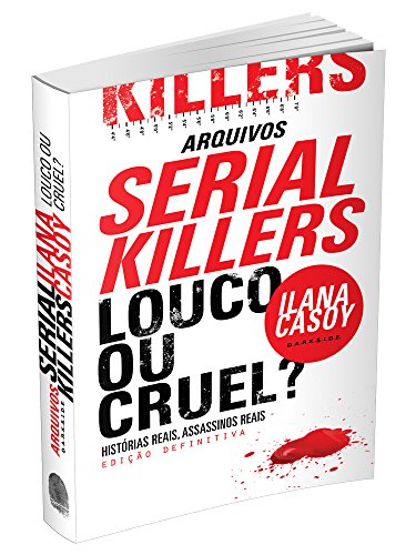 ARQUIVOS SERIAL KILLERS - LOUCO OU CRUEL?