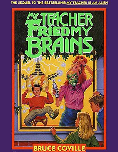 My Teacher Fried My Brains (My Teacher Is An Alien Book 2) eBook ...