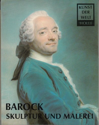 Barock. Skulptur und Malerei. Kunst der Welt P 4