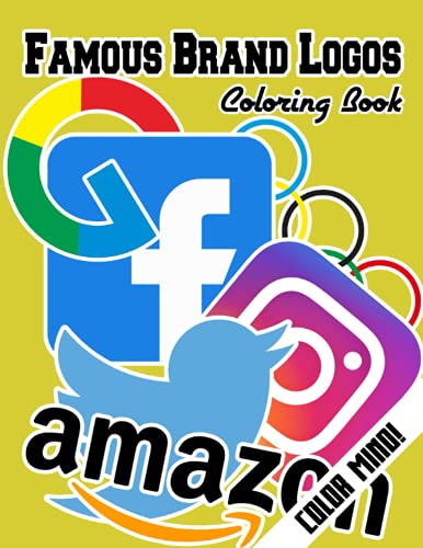 Color Mind! - Famous Brand Logos Coloring Book: Try To Guess The Famous Brands Based On Their Logos While Coloring Them