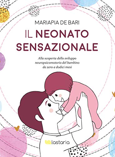 Il neonato sensazionale: alla scoperta dello