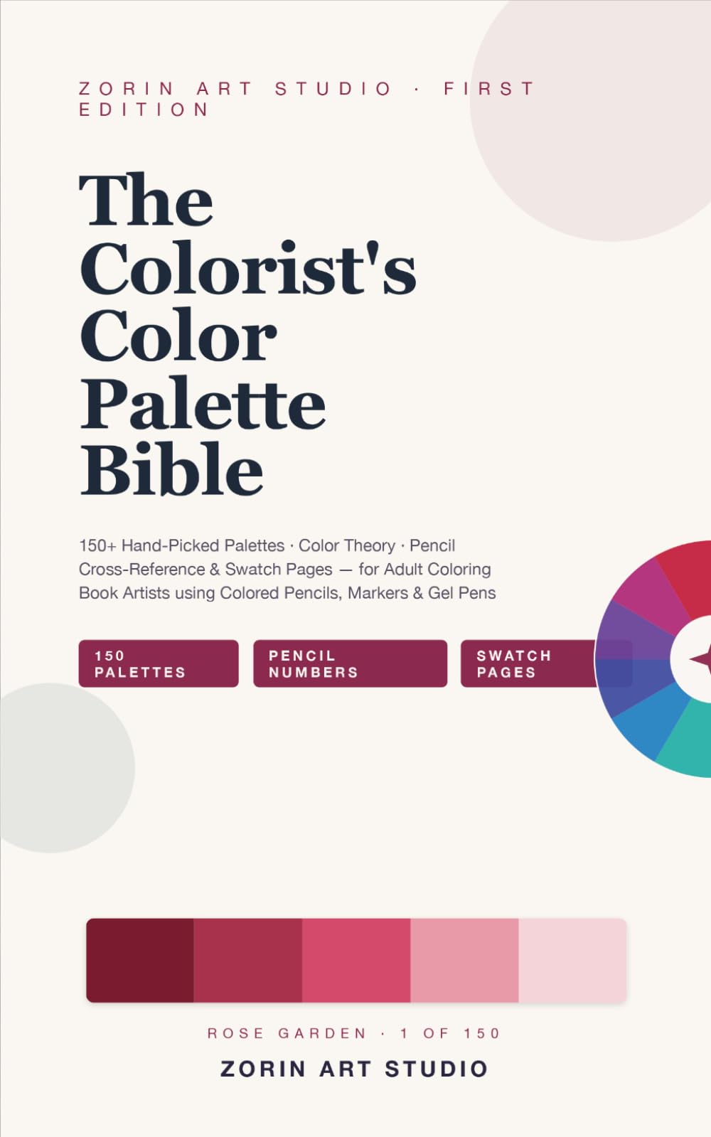 The Colorist's Color Palette Bible: 150+ Hand-Picked Palettes · Color Theory · Pencil Cross-Reference & Swatch Pages — for Adult Coloring Book Artists using Colored Pencils, Markers & Gel Pens