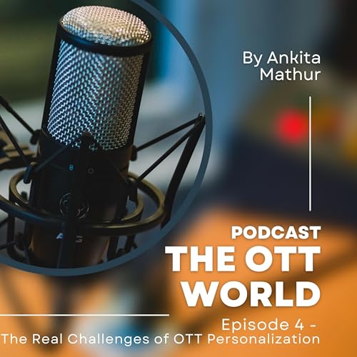 The Real Challenges of OTT Personalization