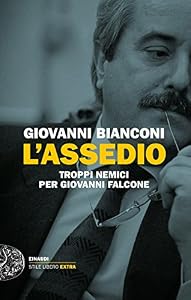 L'assedio. Troppi nemici per Giovanni Falcone