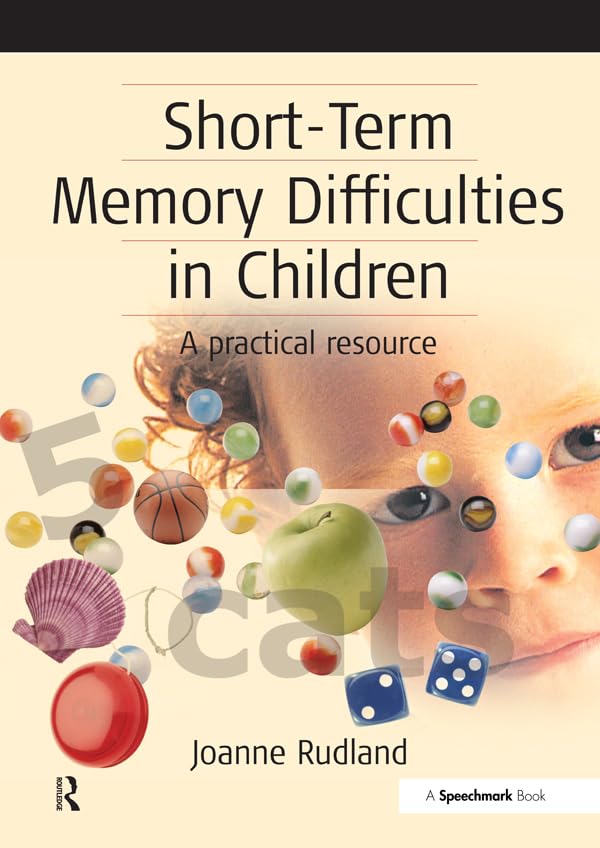 Short-Term Memory Difficulties in Children: A Practical Resource
