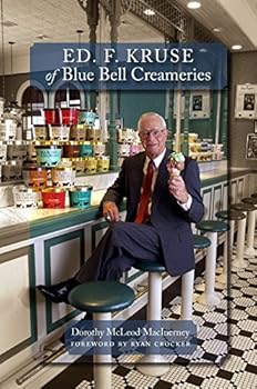 Hardcover Ed. F. Kruse of Blue Bell Creameries Book