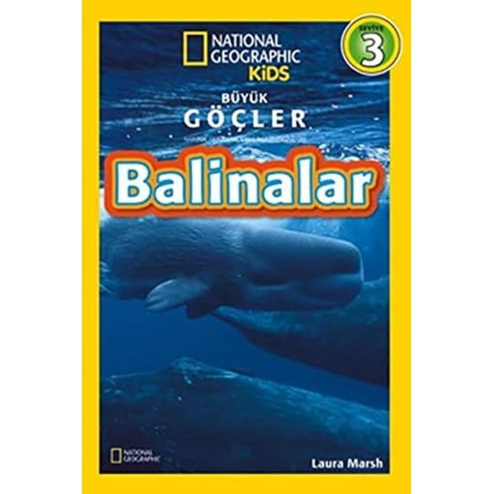 Balinalar - Büyük Göçler Seviye 3: National Geographic Kids (Kapak Değişebilir)