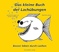 Das kleine Buch der Lachübungen 3941317040 Book Cover