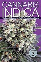 Cannabis Indica Volume 3: The Essential Guide to the World's Finest Marijuana Strains