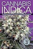 Cannabis Indica Volume 3: The Essential Guide to the World's Finest Marijuana Strains