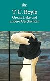 Greasy Lake und andere Geschichten (dtv Literatur) - T. C. Boyle