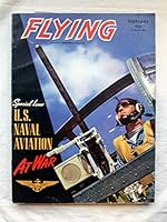 FLYING INCLUDING INDUSTRIAL AVIATION, FEBRUARY 1943 [Special Issue: U.S. Naval Aviation at War] B005XS8L6Y Book Cover