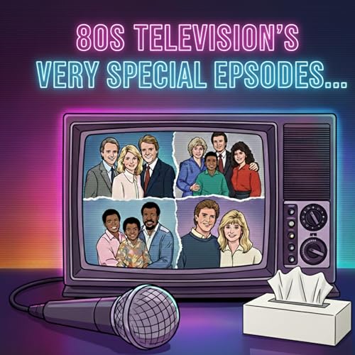 Episode 15: A Very Special Episode....about Very Special Episodes...