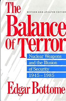 Paperback The balance of terror: Nuclear weapons and the illusion of security, 1945-1985 Book