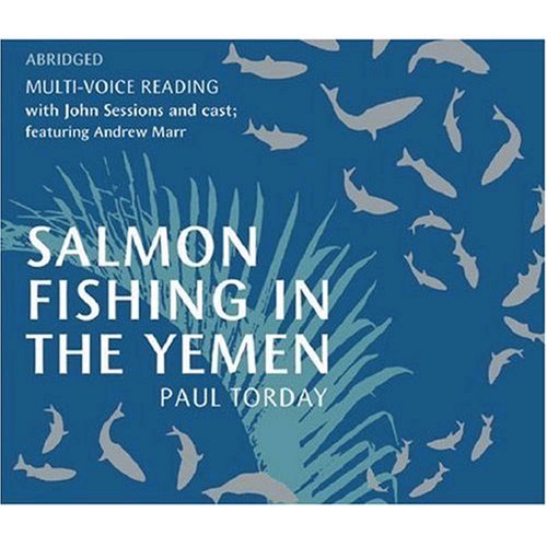 Salmon Fishing in the Yemen (Audible Audio Edition) John Sessions, Samantha Bond