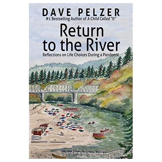Return to the River: Reflections on Life Choices During a Pandemic
