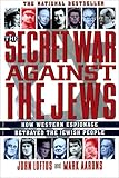 The Secret War Against the Jews: How Western Espionage Betrayed the Jewish People
