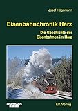  Eisenbahnchronik Harz: Die Geschichte der Eisenbahnen im Harz