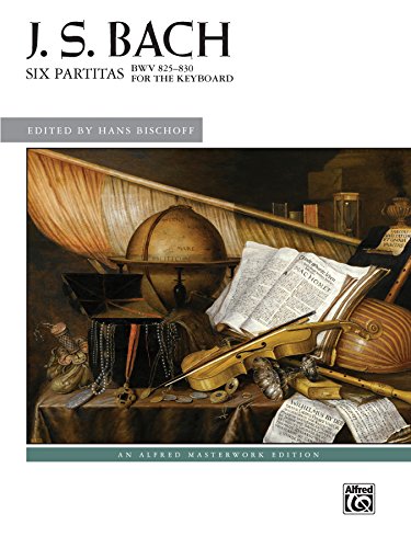 Image of Six Partitas, BWV 825--830: Advanced Piano Collection (Alfred Masterwork Edition)
