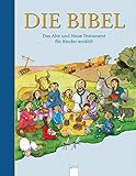  Die Bibel. Das Alte und das Neue Testament für Kinder erzählt