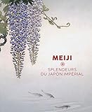 Meiji : Splendeurs du Japon impÃÆÃÂ©rial