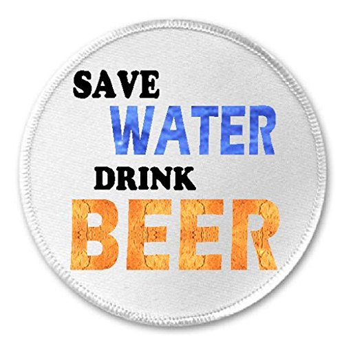 Save Water Drink Beer - 3
