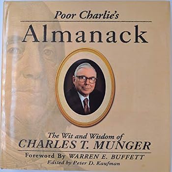 Poor Charlie's Almanack: The Wit and Wisdom of Charles T. Munger