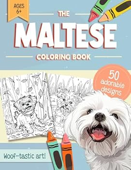 Maltese Coloring Book: 50 Easy and Relaxing Dog Colouring Pages in Many Different Fun Settings for Kids, Adults and All Malt Owners, Moms & Dads