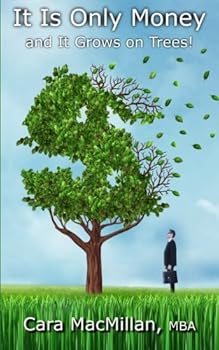 Paperback It Is Only Money: and It Grows on Trees! Book