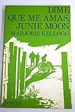  Dime que me amas, Junie Moon. Novela. Traducción de Andrés Bosch. [Tapa bland...