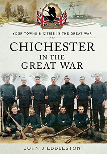 Chichester in the Great War (By: John J. Eddleston)
