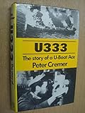 U-333: Story of a U-boat Ace - Peter Cremer Übersetzer: Fritz Brustat-Naval, L. Wilson 