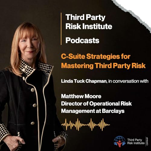 Third Party Risk Beyond Vendors: Operational Resilience with Matthew Moore