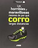 Horribles Y Maravillosas Razones De Por Que Corro Largas (Kili Kili)