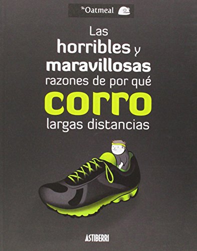 Horribles Y Maravillosas Razones De Por Que Corro Largas (Kili Kili)