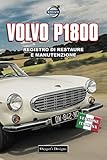  VOLVO P1800: REGISTRO DI RESTAURE E MANUTENZIONE (Edizioni italiane)