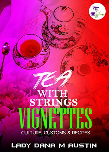 Télécharger Tea With Strings Vignettes: Culture, Customs & Recipes (English Edition) PDF Ebook En Ligne
