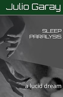SLEEP PARALYSIS: a lucid dream