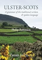 Ulster-Scots: A grammar of the traditional written and spoken language 1905281323 Book Cover
