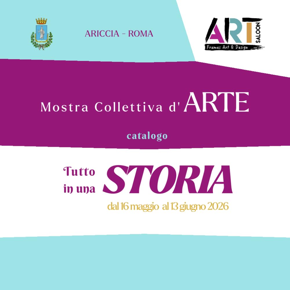 Catalogo Mostra collettiva d'arte "Tutto in una storia" dal 16 maggio al 13 giugno 2026