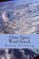 Outer Space Word Search : 50 Word Search Related to Outer Space With Solutions : Kids,Adults- activity book: Puzzle Book 1976001668 Book Cover